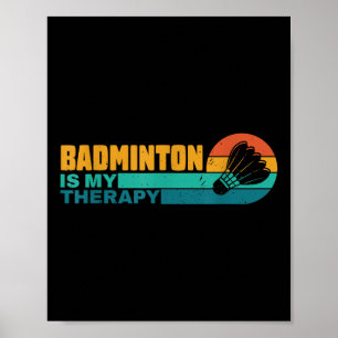 Badminton ist meine Therapie Lustiger Badminton-Sp Poster