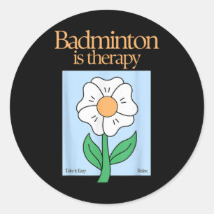 Badminton ist therapeutisches Racket Sport Stress Runder Aufkleber