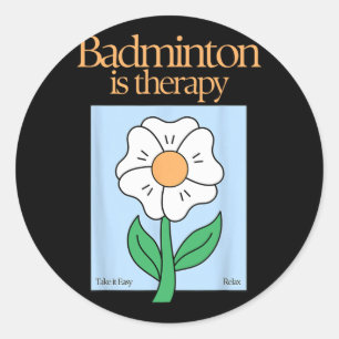 Badminton ist therapeutisches Racket Sport Stress Runder Aufkleber