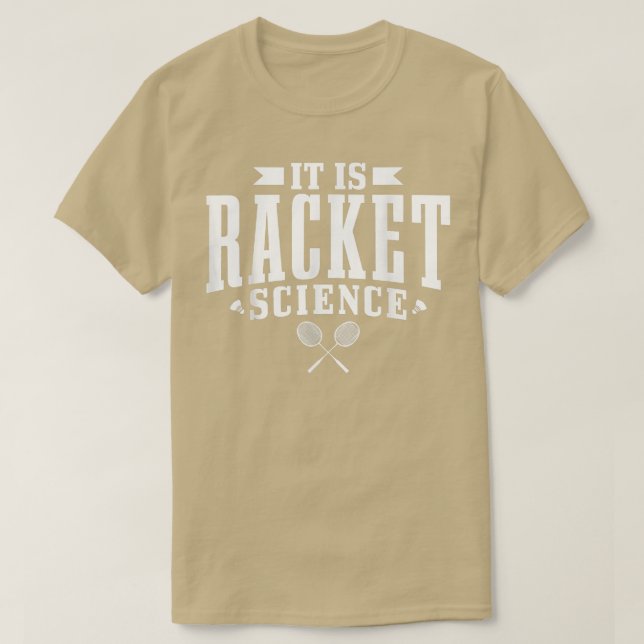 Badminton It Is Racket Science Men Women Funny 122 T-Shirt (Design vorne)