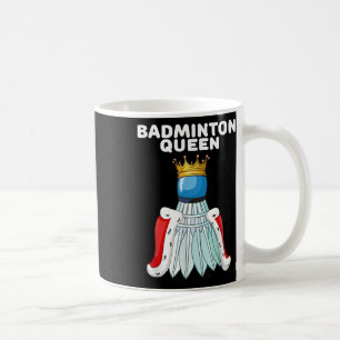 Badminton Königin _ Damen Badminton Shirt _ Mädche Kaffeetasse