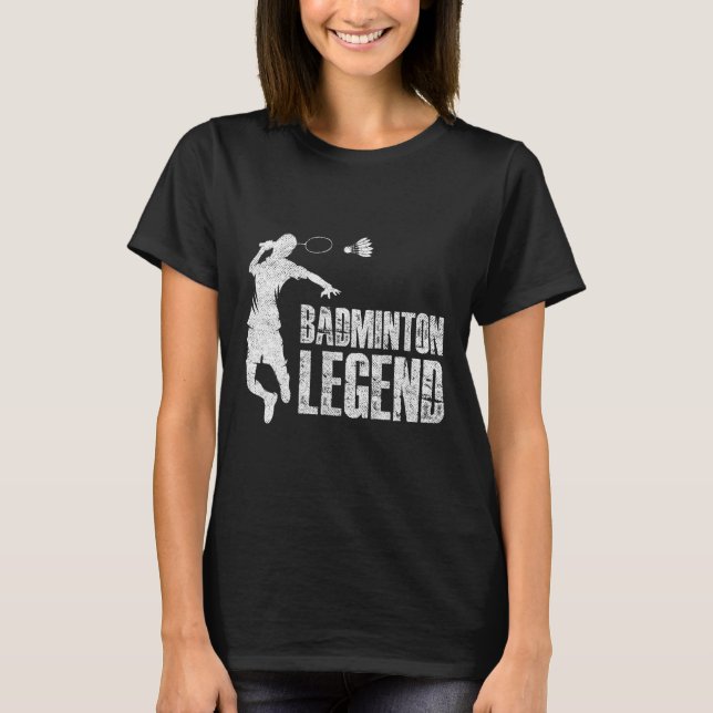 Badminton Legend Racket Shuttle Badminton Player T-Shirt (Vorderseite)
