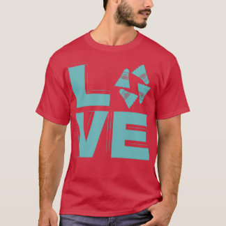 Badminton Liebe Liebe Badminton T T-Shirt