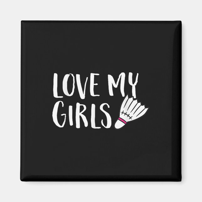 Badminton Liebe meine Mädchen Eltern von Badminton Magnet (Vorne)