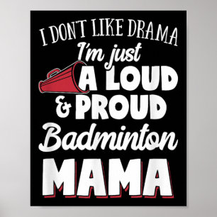 Badminton-Mama - Laut und stolz Badminton Liebhabe Poster