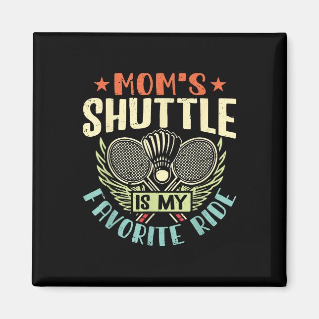Badminton Mamas Shuttle - Kinder lieben Mutter Magnet (Vorne)