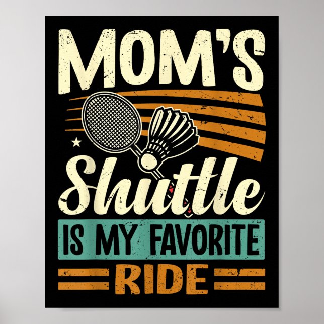 Badminton Mamas Shuttle - Kinder lieben Mutter Poster (Vorne)