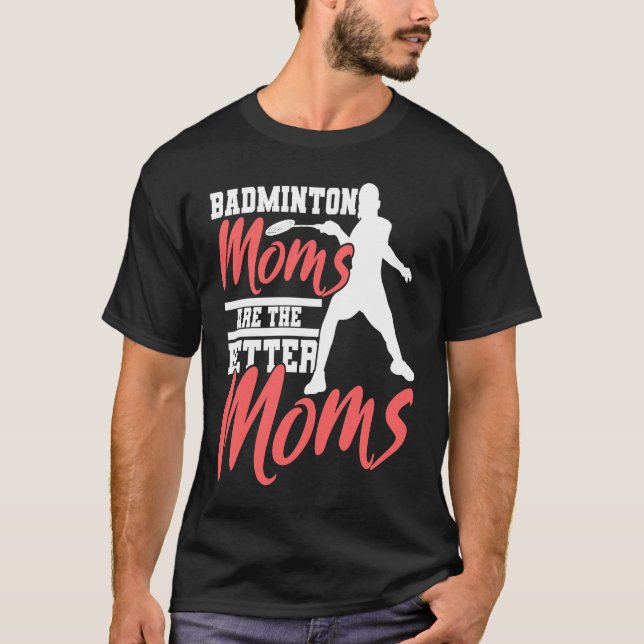 Badminton Mom Badminton Mother Badminton Fan T-Shirt (Vorderseite)