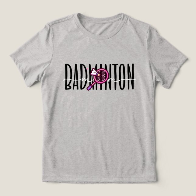 Badminton Mom  Bold Layered Text Tri-Blend Shirt (Design Vorderseite)