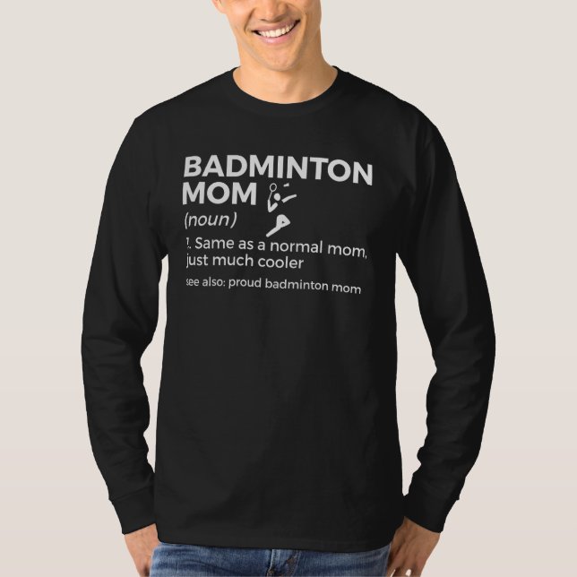 Badminton Mom Definition  Badminton Player T-Shirt (Vorderseite)