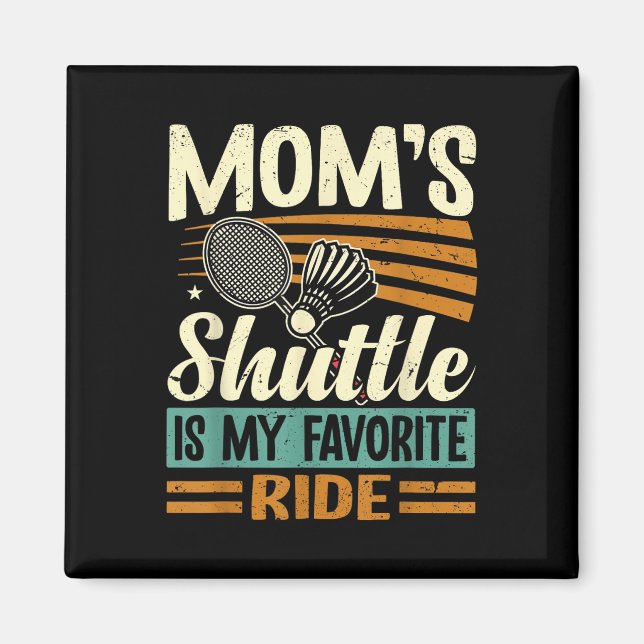 Badminton-Mütter Shuttle - Kinder liebende Mutter  Magnet (Vorne)
