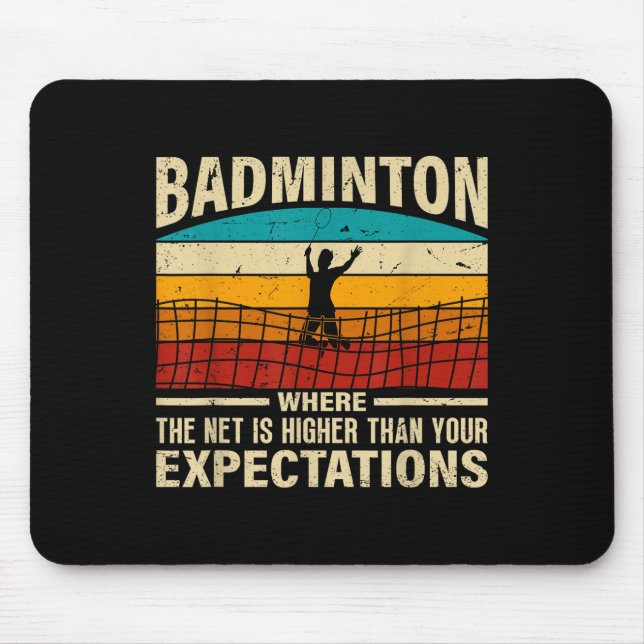 Badminton - Net Is Higher Than Your Expectations  Mousepad (Vorne)