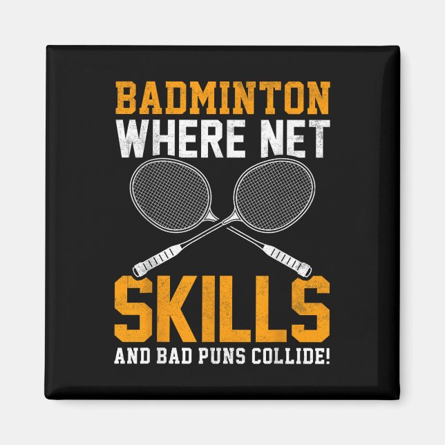 Badminton Net Skills Bad Puns Collide Badminton Pl Magnet (Vorne)