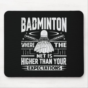 Badminton - Netz ist höher als Ihre Erwartungen  Mousepad