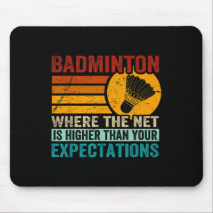 Badminton - Netz ist höher als Ihre Erwartungen Mousepad