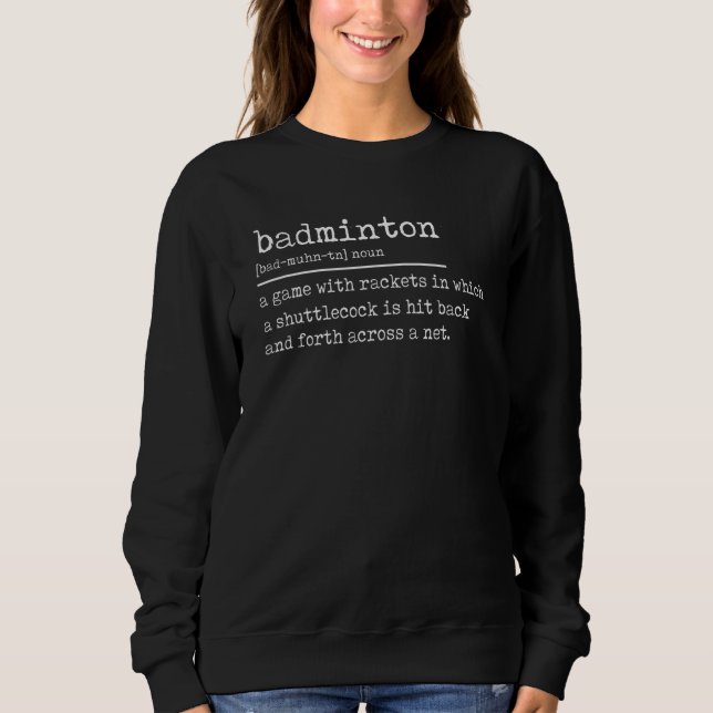 Badminton Noun Definition Shuttlecock Badminton Pl Sweatshirt (Vorderseite)