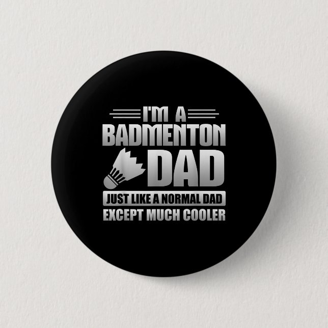 Badminton Papa, genau wie ein normaler Papa, außer Button (Vorderseite)