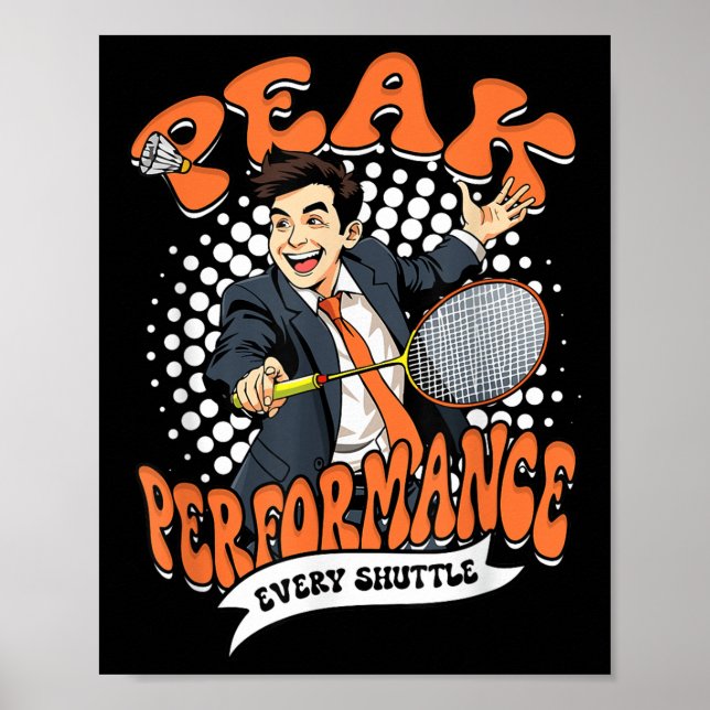 Badminton Peak Performance Every Shuttle  Poster (Vorne)