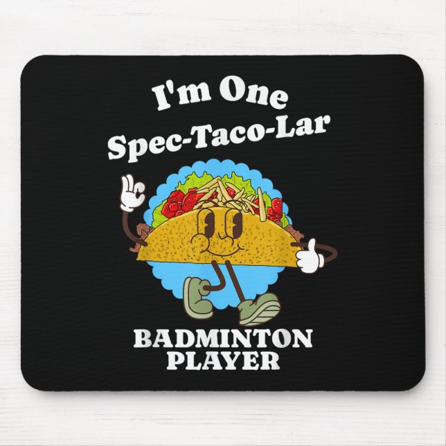 Badminton Player Funny Taco Appreciation Quote  Mousepad (Vorne)