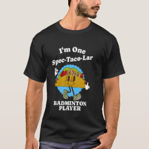 Badminton Player Funny Taco Wertungsquote T-Shirt