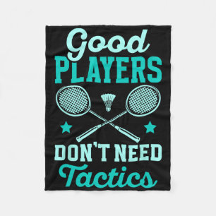 Badminton Player Gute Spieler brauchen keine Takti Fleecedecke