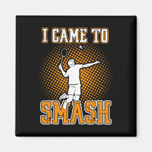 Badminton Player - Ich bin gekommen Magnet