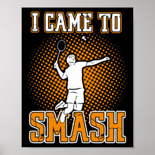 Badminton Player - Ich bin gekommen Poster