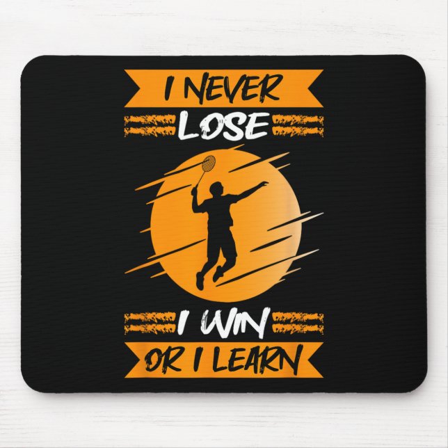 Badminton Player Ich verlasse nie, ich gewinne ode Mousepad (Vorne)