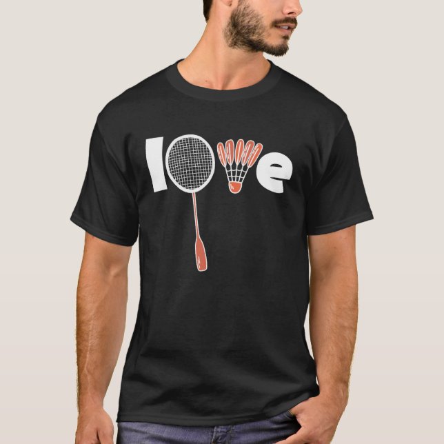 Badminton Player Quote LOVE Badminton Team Coach T-Shirt (Vorderseite)