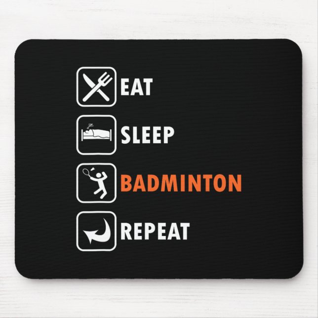 Badminton Player Racket Shuttle Athlete Eat Sleep Mousepad (Vorne)