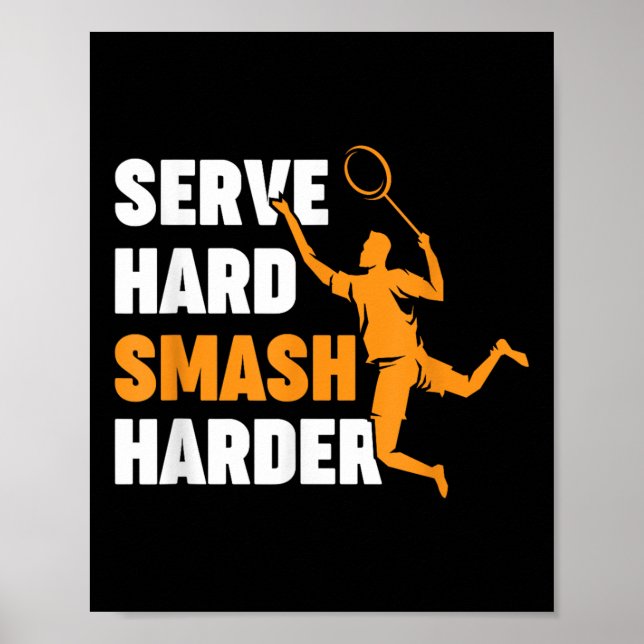 Badminton Player Shuttle Serve Hard Smash Harder  Poster (Vorne)