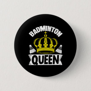 Badminton Queen Was für eine Supermacht Sport Shut Button
