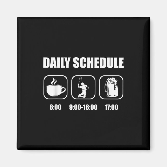 Badminton Racket - Daily Schedule Funny Badminton Magnet (Vorne)