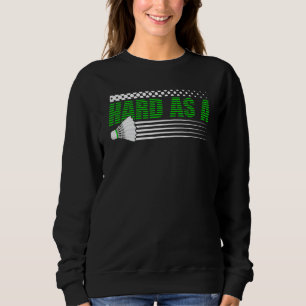 Badminton Racket hart als Shuttlecck-Schlachtfeld Sweatshirt