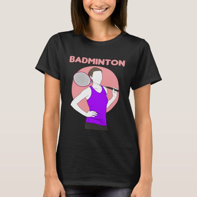 Badminton Racquet Sport Woman Girl Strokes  1 T-Shirt (Vorderseite)