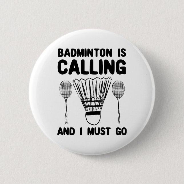 Badminton ruft Badminton Zitat Funny Badmint an Button (Vorderseite)