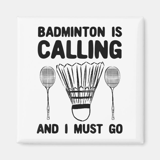 Badminton ruft Badminton Zitat Funny Badmint an Magnet (Vorne)