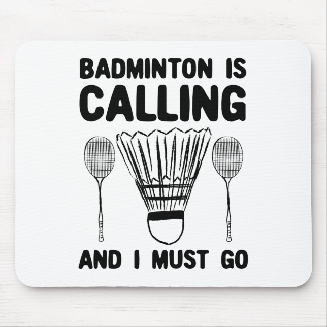 Badminton ruft Badminton Zitat Funny Badmint an Mousepad (Vorne)
