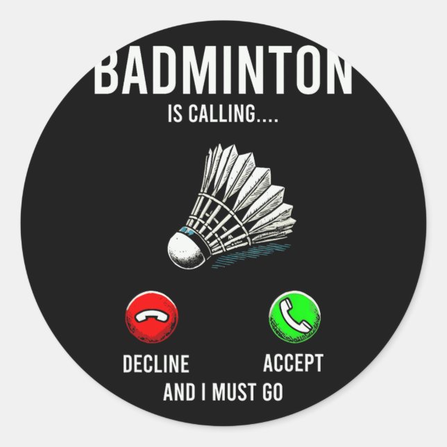 Badminton ruft Decline Accept Fun Sprichwort an Runder Aufkleber (Vorderseite)