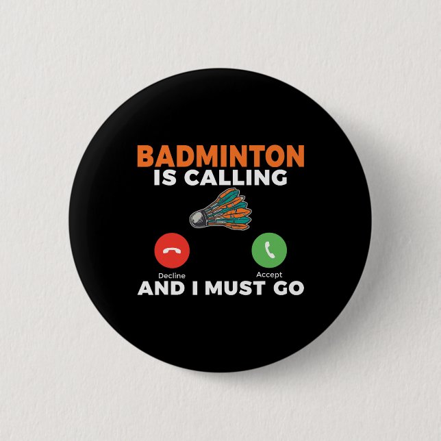 Badminton ruft und ich muss Badminton nehmen Button (Vorderseite)