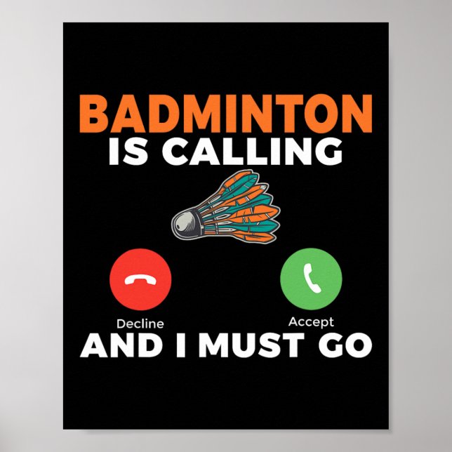 Badminton ruft und ich muss Badminton nehmen Poster (Vorne)