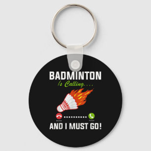 Badminton ruft und ich muss Badminton Playa gehen Schlüsselanhänger