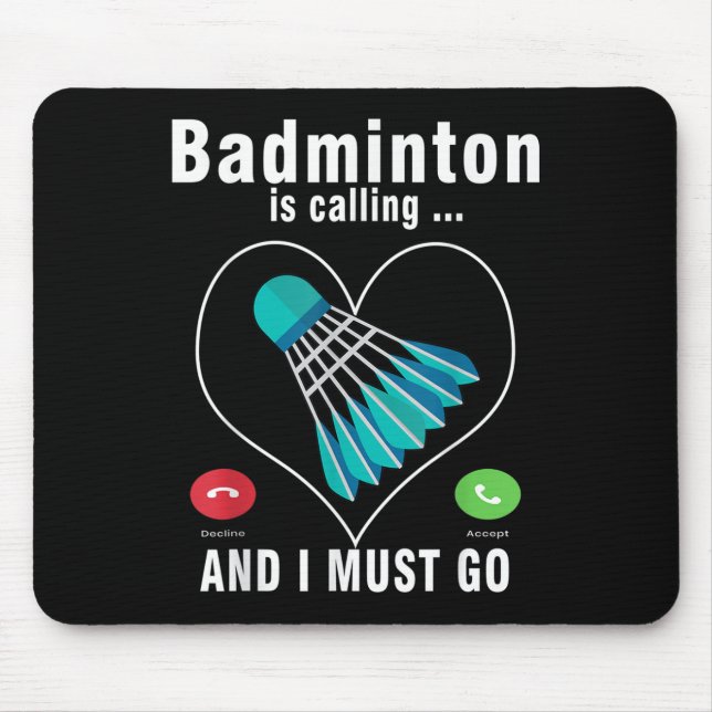 Badminton ruft und ich muss Funny Badminton gehen Mousepad (Vorne)
