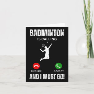 Badminton ruft und ich muss gehen karte