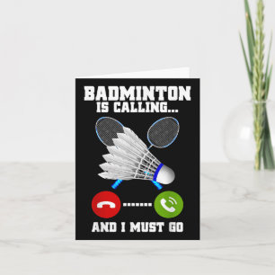 Badminton ruft und ich muss Racket Badminto gehen Karte