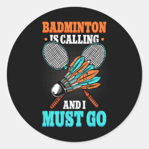Badminton ruft und ich muss Shuttle-Bus nehmen Runder Aufkleber