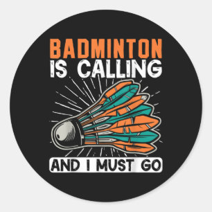 Badminton ruft und ich muss Shuttle-Bus nehmen Runder Aufkleber