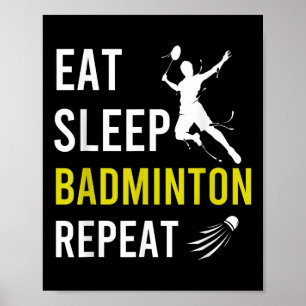 Badminton Shuttle essen Sleep Wiederholung Badmint Poster