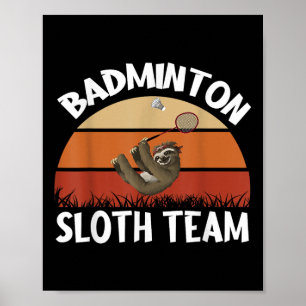Badminton Sloth Team Design für Badminton-Spieler Poster