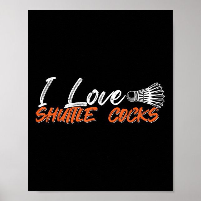Badminton-Spieler lieben das Spiel, ich liebe Shut Poster (Vorne)